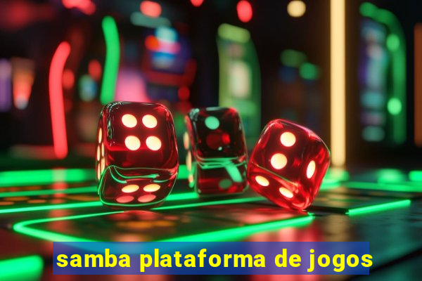 samba plataforma de jogos